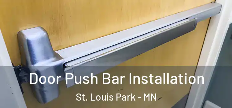 Door Push Bar Installation St. Louis Park - MN